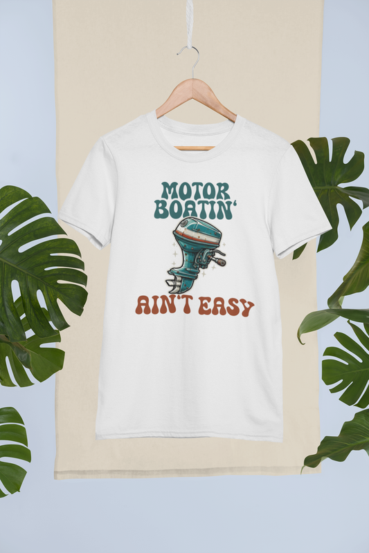 Motor Boatin' Aint Easy Tee